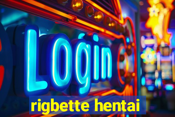 rigbette hentai